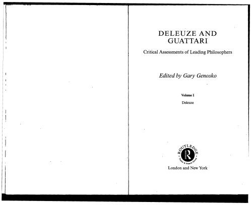 Deleuze And Guattari Critical Assessments Of Leading Philosophers Volume I Deleuze Gary Genosko Ed