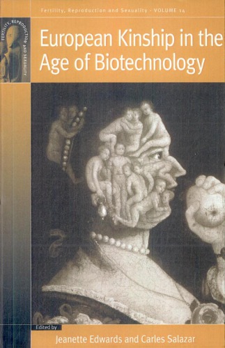 European Kinship In The Age Of Biotechnology Jeanette Edwards Carles Salazar Eds