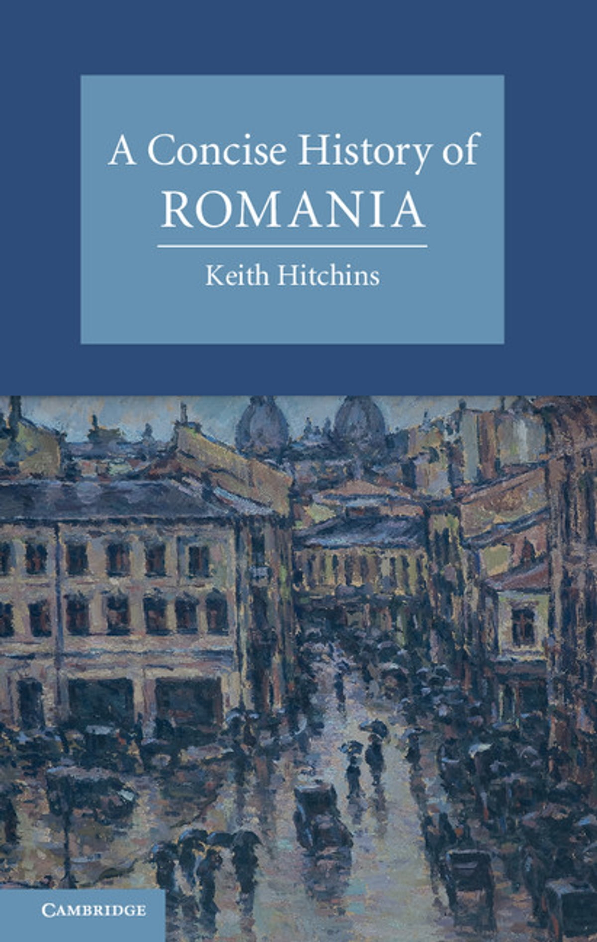 A Concise History Of Romania Keith Hitchins