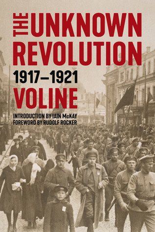 The Unknown Revolution 19171921 Voline Iain Mckay Rudolph Rocker