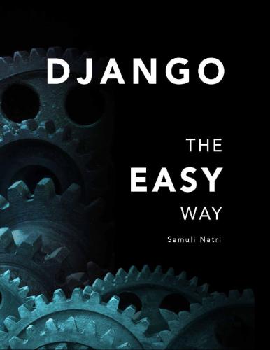 Django The Easy Way A Stepbystep Guide On Building Django Websites 3rd Edition Samuli Natri