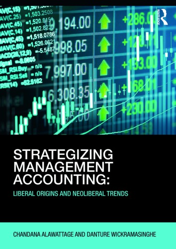 Strategizing Management Accounting Liberal Origins And Neoliberal Trends Chandana Alawattage