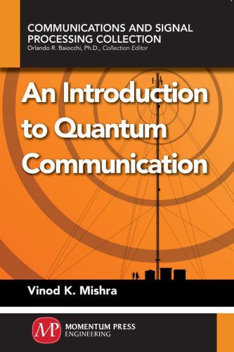 An Introduction To Quantum Communication Vinod K Mishra
