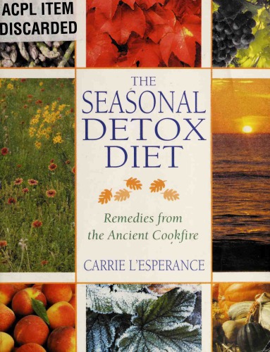 The Seasonal Detox Diet Remedies From The Ancient Cookfire Revised Edition Of The Ancient Cookfire Carrie Lesperance