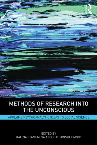 Methods Of Research Into The Unconscious Applying Psychoanalytic Ideas To Social Science Paperback Kalina Stamenova Robert D Hinshelwood