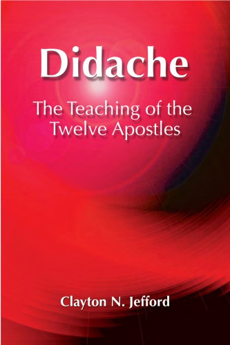 Didache The Teaching Of The Twelve Apostles Clayton N Jefford
