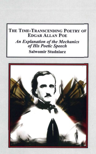 The Time Transcending Poetry Of Edgar Allan Poe An Explanation Of The Mechanics Of His Poetic Speech Slawomir Studniarz