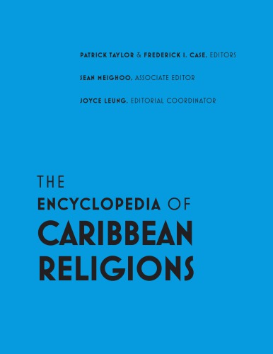 The Encyclopedia Of Caribbean Religions Patrick Taylor Frederick I Case