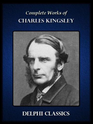 Complete Works Of Charles Kingsley Ebook Charles Kingsley