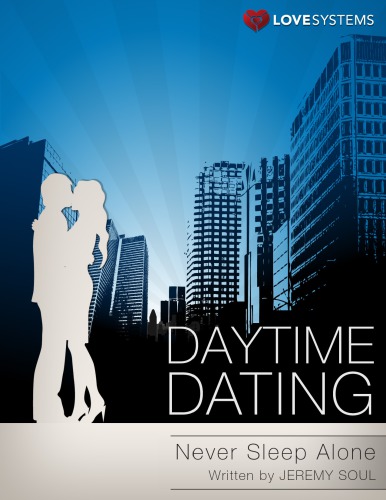Daytime Dating Never Sleep Alone Paperback Jeremy Soul