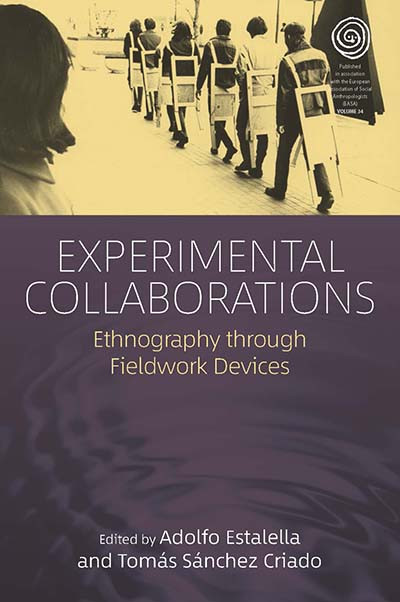 Experimental Collaborations Ethnography Through Fieldwork Devices Adolfo Estalella