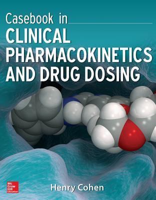 Casebook In Clinical Pharmacokinetics And Drug Dosing Paperback Henry Cohen
