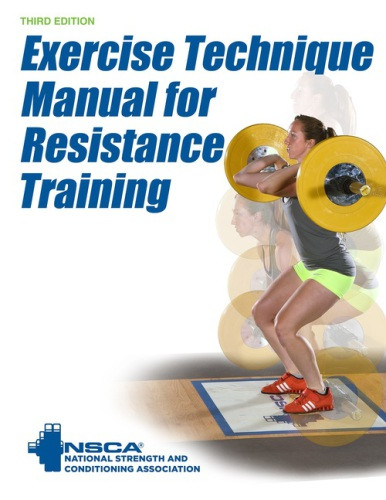 Exercise Technique Manual For Resistance Training Third Edition Nsca