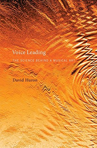 Voice Leading The Science Behind A Musical Art 1st Edition David Huron