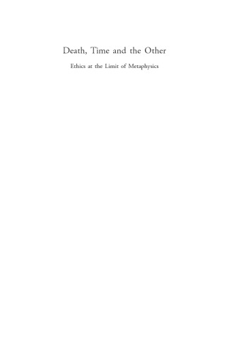 Death Time And The Other Ethics At The Limit Of Metaphysics Saitya Brata Das