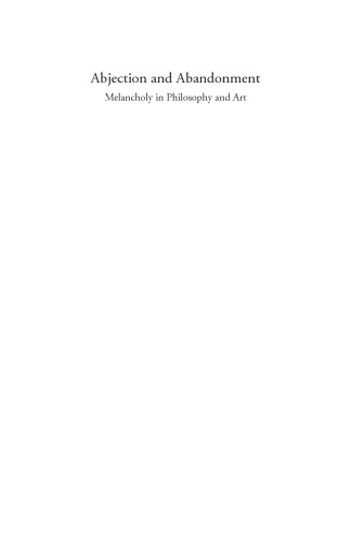 Abjection And Abandonment Melancholy In Philosophy And Art Saitya Brata Das