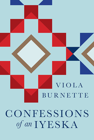 Confessions Of An Iyeska Viola Burnette