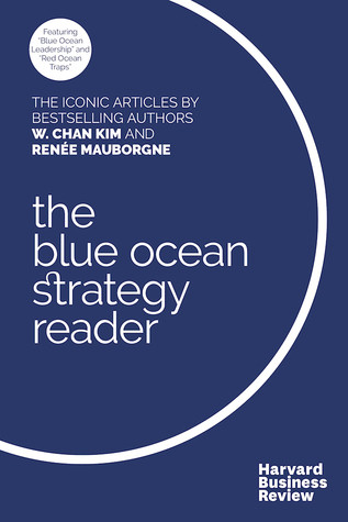The Blue Ocean Strategy Reader The Iconic Articles By W Chan Kim And Rene Mauborgne Paperback W Chan Kim Rene A Mauborgne