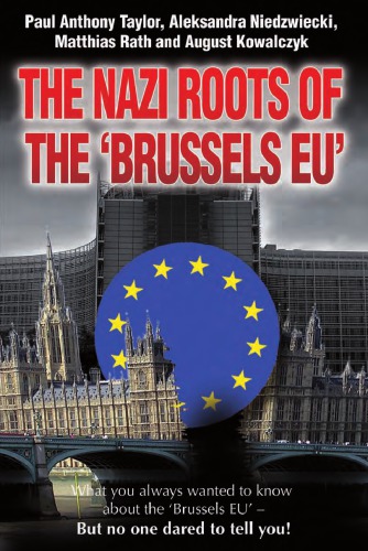 The Nazi Roots Of The Brussels Eu Paul Anthony Taylor Aleksandra Niedzwiecki