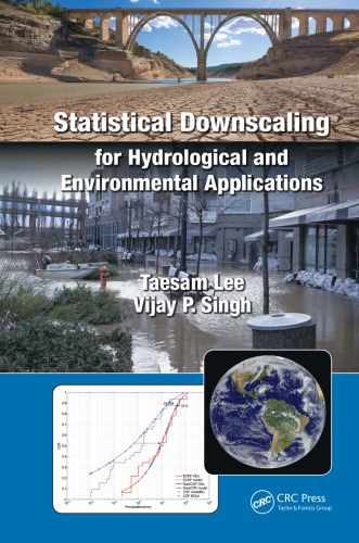 Statistical Downscaling For Hydrological And Environmental Applications Taesam Lee