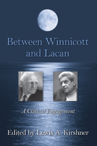 Between Winnicott And Lacan A Clinical Engagement Lewis A Kirshner Editor
