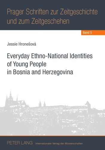 Everyday Ethnonational Identities Of Young People In Bosnia And Herzegovina Jessie Hroneov