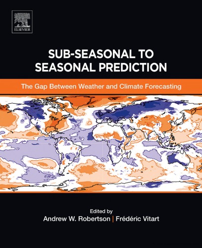 Subseasonal To Seasonal Prediction The Gap Between Weather And Climate Forecasting Andrew W Robertson
