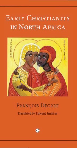 Early Christianity In North Africa Franois Decret Author