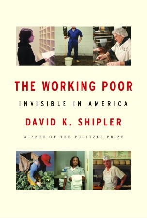 The Working Poor Invisible In America David K Shipler
