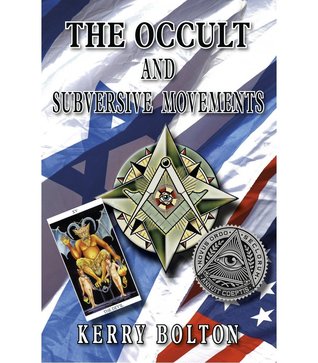 The Occult And Subversive Movements Kerry Bolton