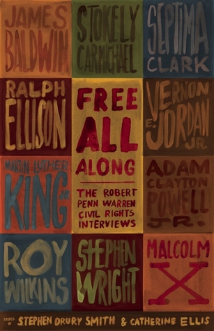 Free All Along The Robert Penn Warren Civil Rights Interviews Stephen Drury Smith Catherine Ellis