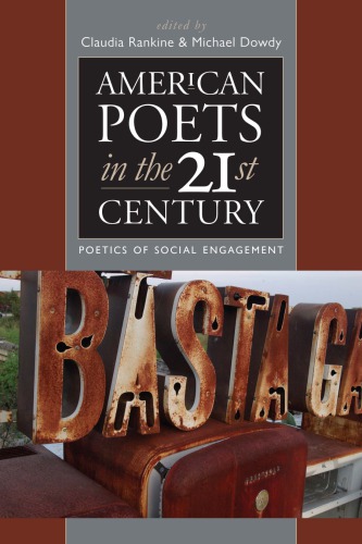 American Poets In The 21st Century Poetics Of Social Engagement Michael Dowdy Claudia Rankine