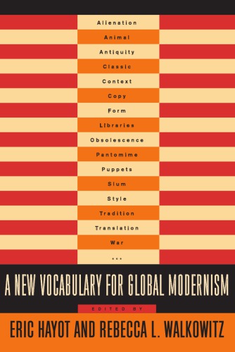 A New Vocabulary For Global Modernism Modernist Latitudes Illustrated Eric Hayot