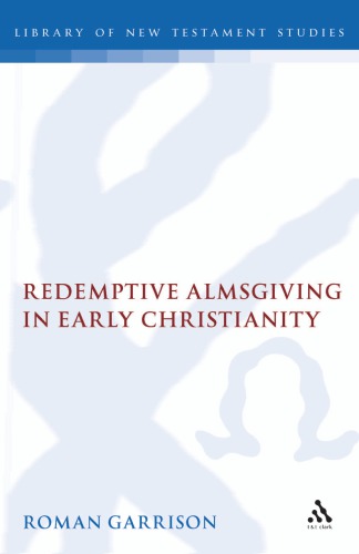 Redemptive Almsgiving In Early Christianity Roman Garrison