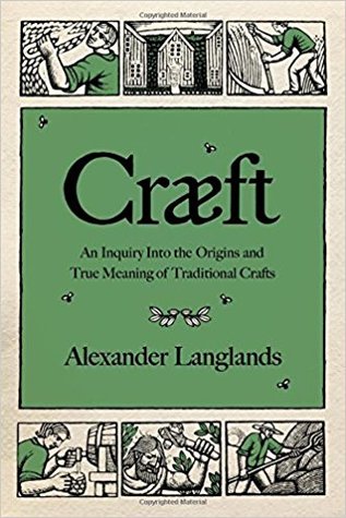 Crft An Inquiry Into The Origins And True Meaning Of Traditional Crafts Hardcover Alexander Langlands