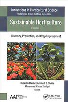 Sustainable Horticulture Volume 1 Diversity Production And Crop Improvement Mandal