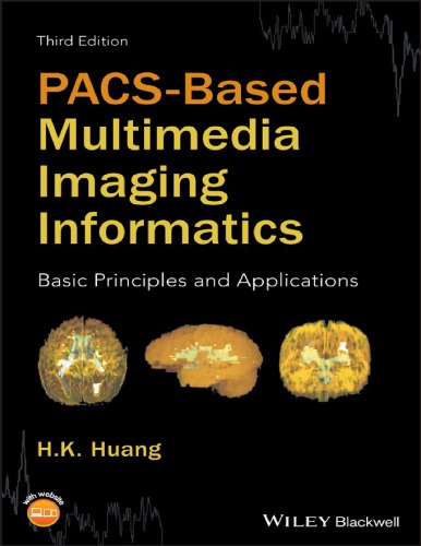 Pacs And Imaging Informatics Basic Principles And Applications H K Huang Dsc