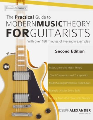 The Practical Guide To Modern Music Theory For Guitarists Second Edition Paperback Joseph Alexander