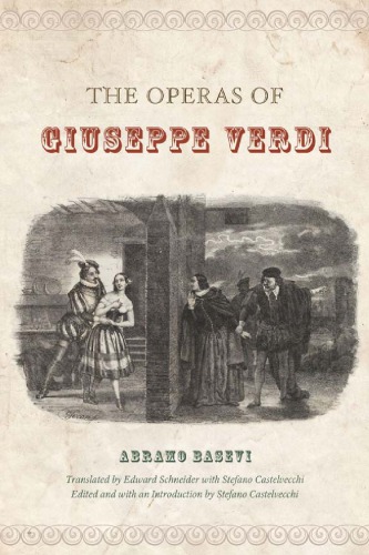 The Operas Of Giuseppe Verdi 1st Edition Abramo Basevi Stefano Castelvecchi