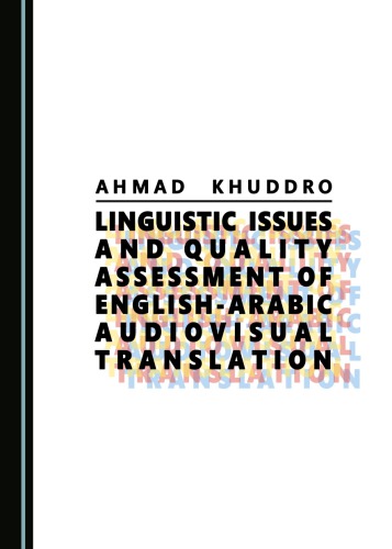 Linguistic Issues And Quality Assessment Of Englisharabic Audiovisual Translation Ahmad Khuddro