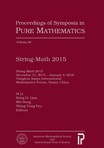 Stringmath 2015 December 31 2015 January 4 2016 Tsinghua Sanya International Mathematics Forum Sanya China Si Li Editor