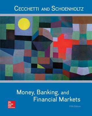 Money Banking And Financial Markets 5th Edition Stephen G Cecchetti Kermit L Schoenholtz