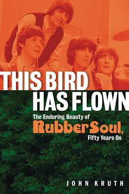 This Bird Has Flown The Enduring Beauty Of Rubber Soul Fifty Years On John Kruth