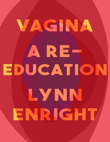Vagina A Reeducation Lynn Enright