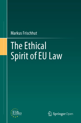 The Ethical Spirit Of Eu Law Markus Frischhut