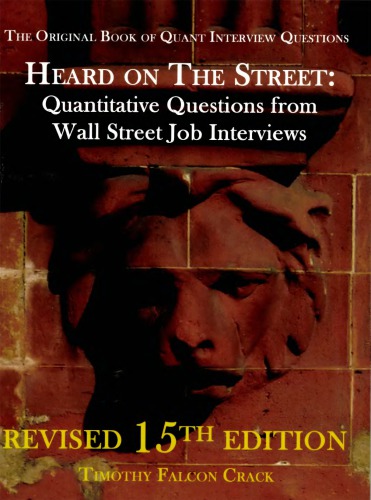 Heard On The Street Quantitative Questions From Wall Street Job Interviews 15th Edition Timothy Falcon Crack