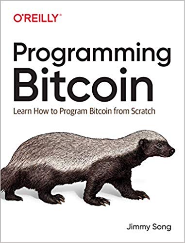 Programming Bitcoin Learn How To Program Bitcoin From Scratch 1st Edition Jimmy Song