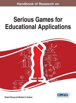 Handbook Of Research On Serious Games For Educational Applications Ebook Robert Zheng Michael K Gardner