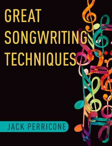 Great Songwriting Techniques Jack Perricone