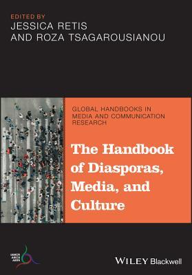 The Handbook Of Diasporas Media And Culture Hardcover Jessica Retis Roza Tsagarousianou